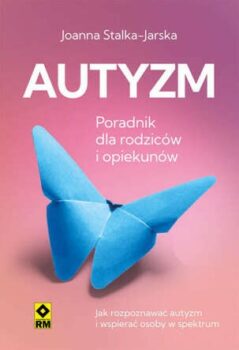 Zdjęcie okładki poradnika pani Joanny Stalki - Jarskiej pt. "Autyzm". Okładka - na czerwonym tle niebieski motyl.